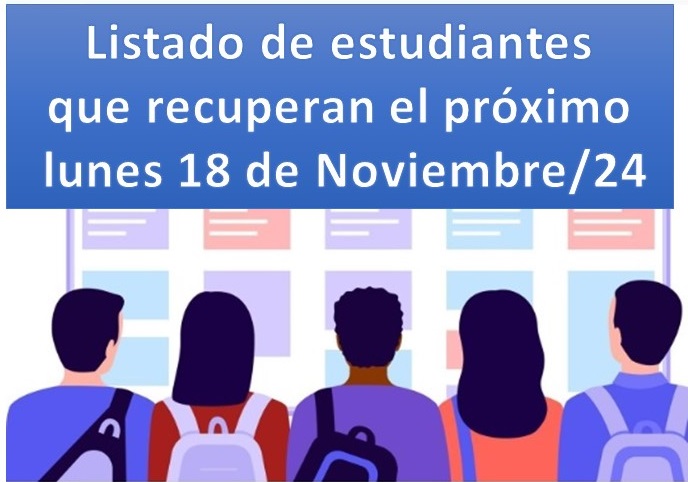 Listado de Estudiantes que deben recuperar el proximo Lunes 18 de Noviembre 2024